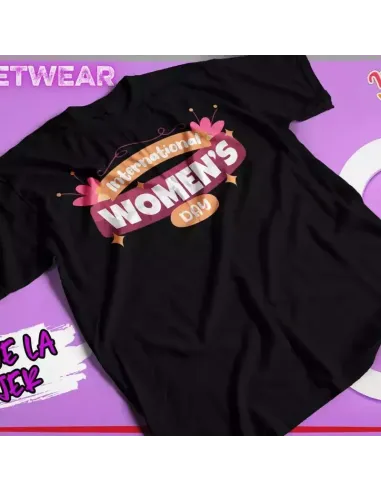 Camiseta especial para el Día de la Mujer con frases feministas inspiradoras.