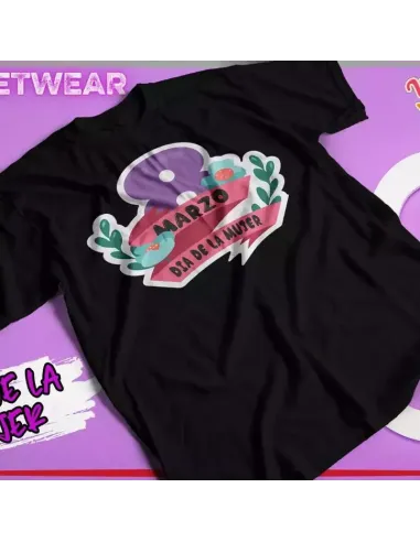 Camiseta especial para el Día de la Mujer con frases feministas inspiradoras.